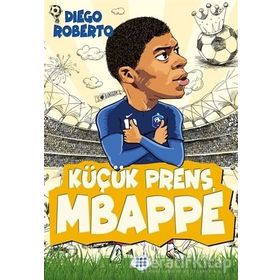 Diego Roberto Dokuz Cocuk Kucuk Prens Mbappe