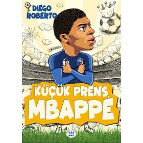 Diego Roberto Dokuz Cocuk Kucuk Prens Mbappe