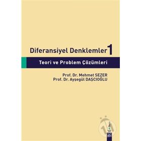 Diferansiyel Denklemler 1 Teori ve Problem Çözümleri - Ayşegül Daşcıoğlu - Mehmet Sezer