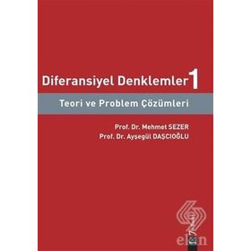 Diferansiyel Denklemler 1 Teori ve Problem Çözümleri - Ayşegül Daşcıoğlu - Mehmet Sezer