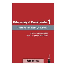 Diferansiyel Denklemler 1 Teori ve Problem Çözümleri - Ayşegül Daşcıoğlu - Mehmet Sezer