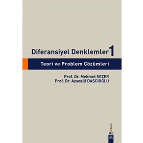 Diferansiyel Denklemler 1 Teori ve Problem Çözümleri - Ayşegül Daşcıoğlu - Mehmet Sezer
