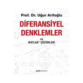 Diferansiyel Denklemler ve Matlab Çözümleri - Uğur Arifoğlu