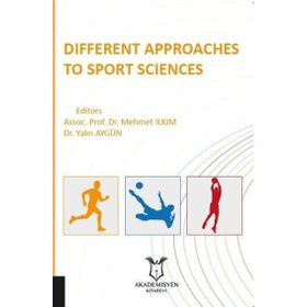 Different Approaches to Sport Science Yalın Aygün Mehmet İlkım