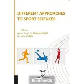 Different Approaches to Sport Science Yalın Aygün Mehmet İlkım