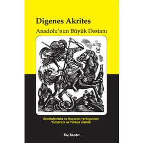 Digenes Akrites - Anadolu'nun Büyük Destanı