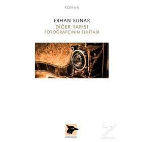 Diğer Yarısı Fotoğrafçının Elkitabı / Erhan Sunar