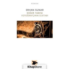 Diğer Yarısı Fotoğrafçının Elkitabı / Erhan Sunar