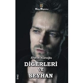 Diğerleri ve Seyhan - Ahmet Nuroğlu