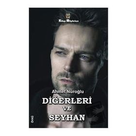 Diğerleri ve Seyhan - Ahmet Nuroğlu