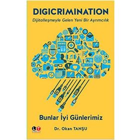 Digicrimination - Bunlar İyi Günlerimiz - Okan Tanşu
