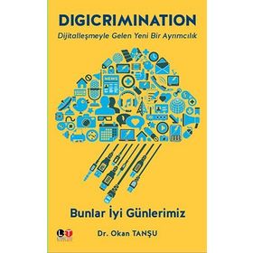 Digicrimination - Bunlar İyi Günlerimiz - Okan Tanşu