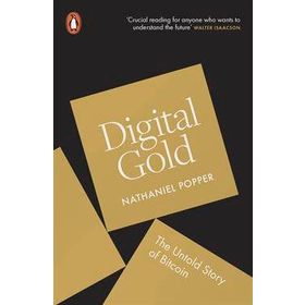 Digital Gold: The Untold Story of Bitcoin