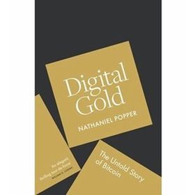 Digital Gold: The Untold Story of Bitcoin