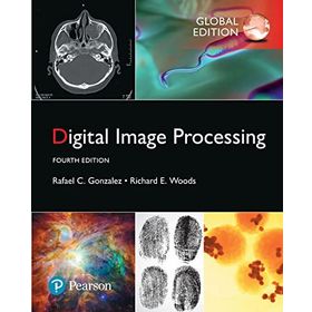Digital Image Processing, Global Edition - Rafael C. Gonzalez , Richard E. Woods