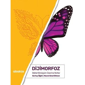 Dijimorfoz Dijital Dönüşüm Üzerine Notlar Sertaç Öğüt