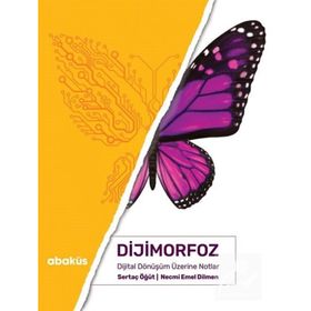 Dijimorfoz Dijital Dönüşüm Üzerine Notlar Sertaç Öğüt