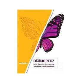 Dijimorfoz Dijital Dönüşüm Üzerine Notlar Sertaç Öğüt