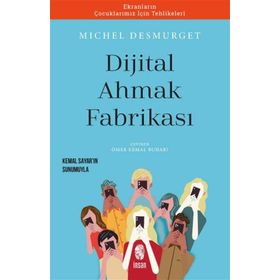 Dijital Ahmak Fabrikası - Michel Desmurget