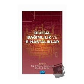 Dijital Bağımlılık ve E-Hastalıklar - Nobel Yayınevi
