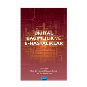 Dijital Bağımlılık ve E-Hastalıklar - Nobel Yayınevi