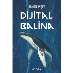 Dijital Balina-İsmail Pişer