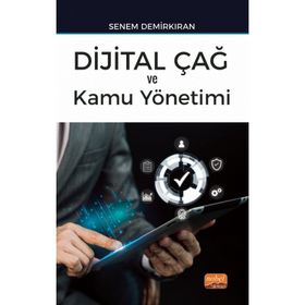 Dijital Çağ ve Kamu Yönetimi Nobel Bilimsel Eserler