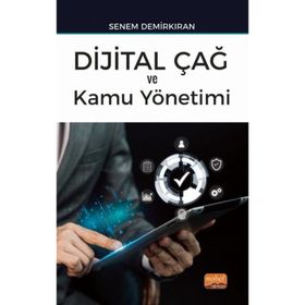 Dijital Çağ ve Kamu Yönetimi Nobel Bilimsel Eserler