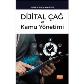 Dijital Çağ ve Kamu Yönetimi Nobel Bilimsel Eserler