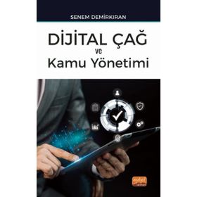 Dijital Çağ ve Kamu Yönetimi Nobel Bilimsel Eserler