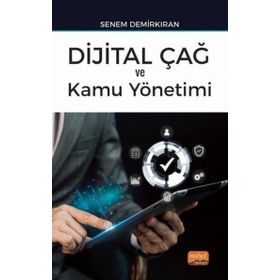Dijital Çağ ve Kamu Yönetimi Nobel Bilimsel Eserler