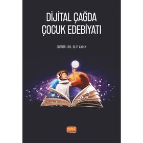 Dijital Çağda Çocuk Edebiyatı Nobel Bilimsel Eserler