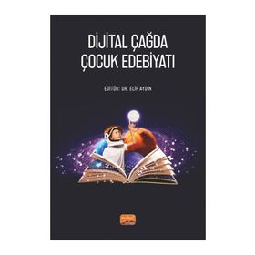 Dijital Çağda Çocuk Edebiyatı Nobel Bilimsel Eserler