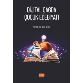 Dijital Çağda Çocuk Edebiyatı Nobel Bilimsel Eserler
