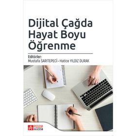 Dijital Çağda Hayat Boyu Öğrenme - Pegem Akademi Yayıncılık