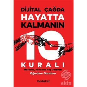 Dijital Çağda Hayatta Kalmanın 10 Kuralı - Oğuzhan Saruhan
