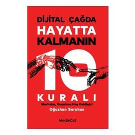 Dijital Çağda Hayatta Kalmanın 10 Kuralı - Oğuzhan Saruhan