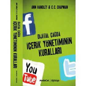 DIJITAL ÇAĞDA İÇERİK YÖNETİMİNİN KURALLARI - ANN HANDLEY;C. C. CHAPMAN