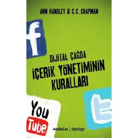 DIJITAL ÇAĞDA İÇERİK YÖNETİMİNİN KURALLARI - ANN HANDLEY;C. C. CHAPMAN