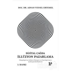 Dijital Çağda İllüzyonel Pazarlama - Adnan Veysel Ertemel Mesra Şendir