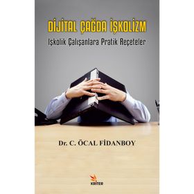 Dijital Çağda İşkolizm Cemalettin Öcal Fidanboy Kriter Yayınları