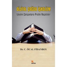Dijital Çağda İşkolizm Cemalettin Öcal Fidanboy Kriter Yayınları