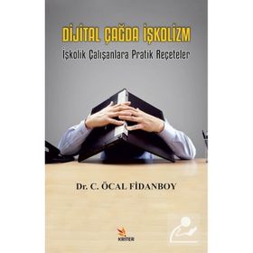 Dijital Çağda İşkolizm Cemalettin Öcal Fidanboy Kriter Yayınları