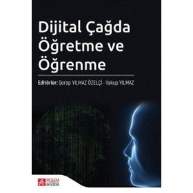 Dijital Çağda Öğretme ve Öğrenme - Pegem Akademi Yayıncılık