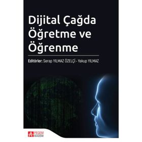 Dijital Çağda Öğretme ve Öğrenme - Pegem Akademi Yayıncılık