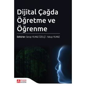 Dijital Çağda Öğretme ve Öğrenme - Pegem Akademi Yayıncılık