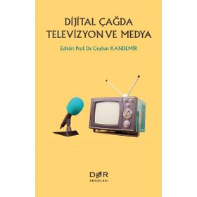 Dijital Çağda Televizyon Ve Medya - Ceyhan Kandemir
