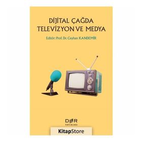 Dijital Çağda Televizyon Ve Medya - Ceyhan Kandemir