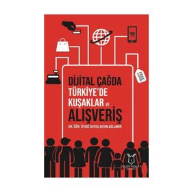Dijital Çağda Türkiye'de Kuşaklar ve Alışveriş - Duygu Aydın Aslaner