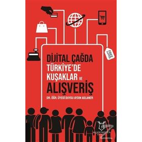 Dijital Çağda Türkiye'de Kuşaklar ve Alışveriş - Duygu Aydın Aslaner